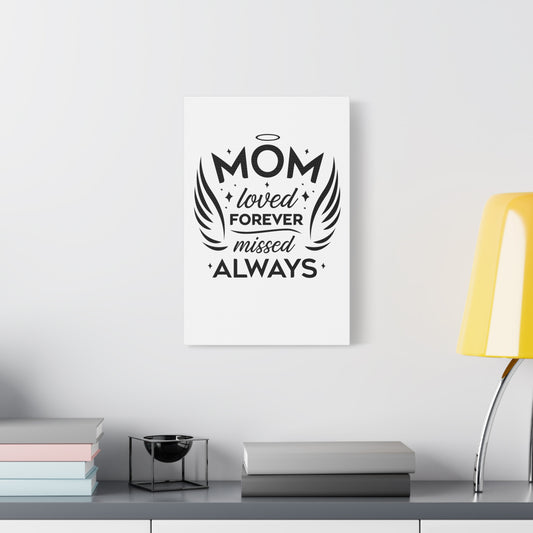 Mom: Loved Forever, Missed Always Wall Art (White)