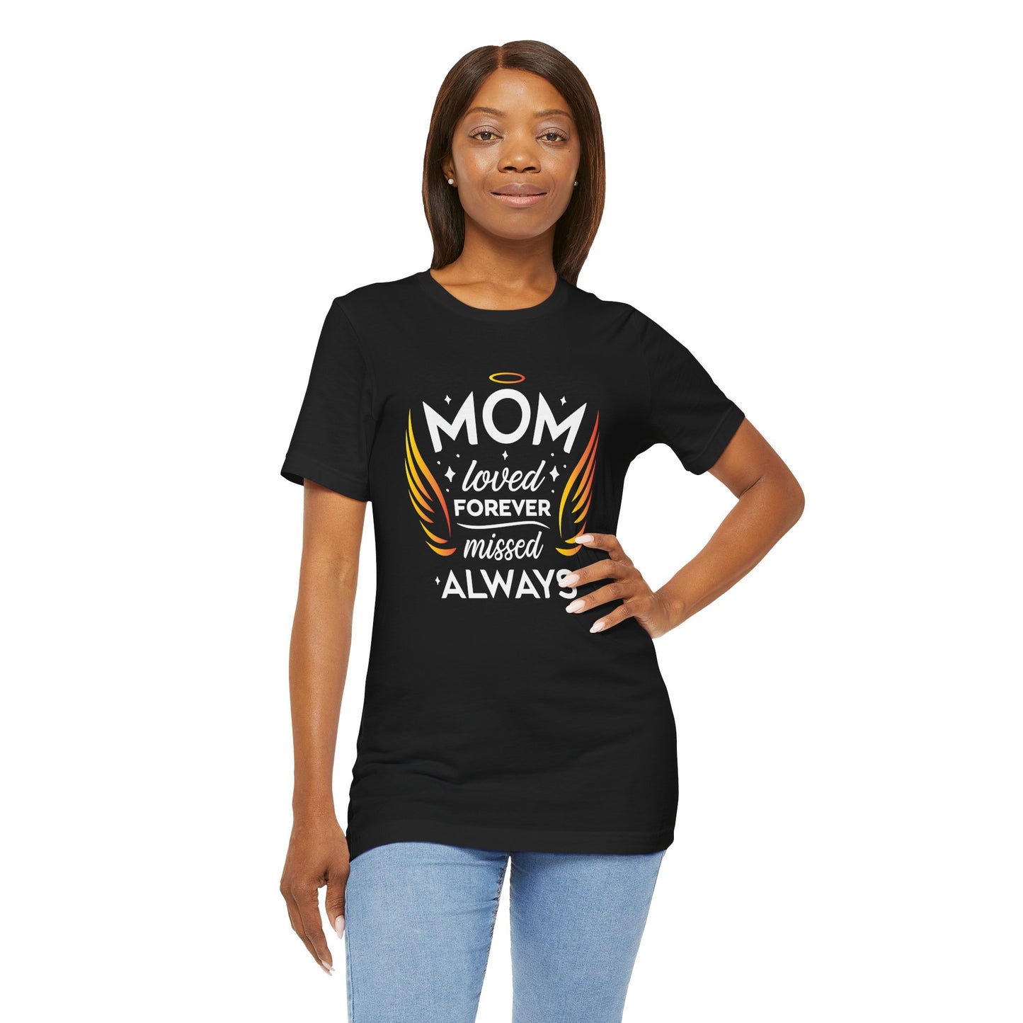 Mom: Loved Forever, Missed Always Tee (Dark)