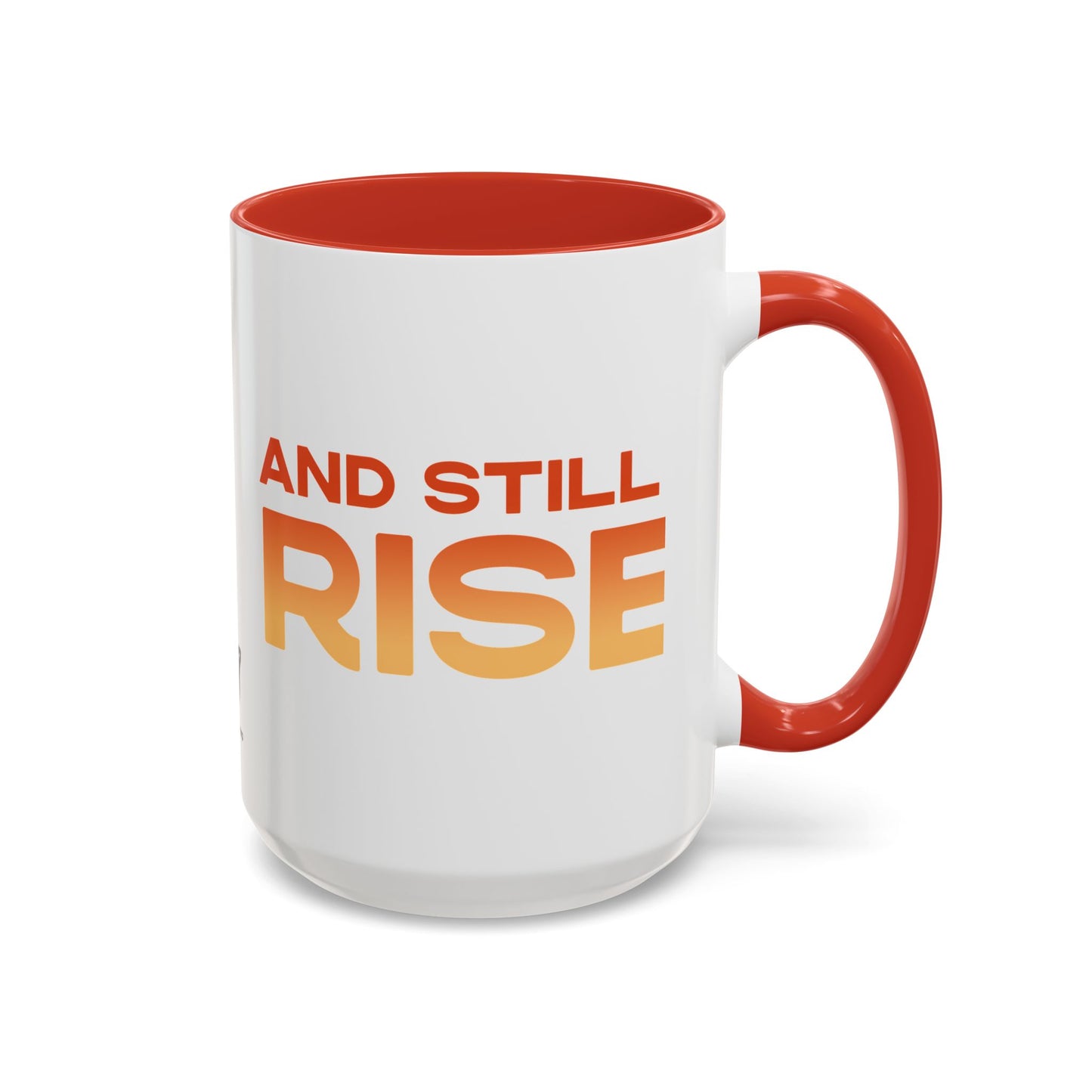 "And Still I Rise" Accent Mug 15 oz