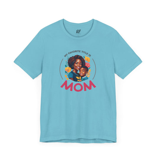 My Favorite Title is Mom Comfort Tee (Son)