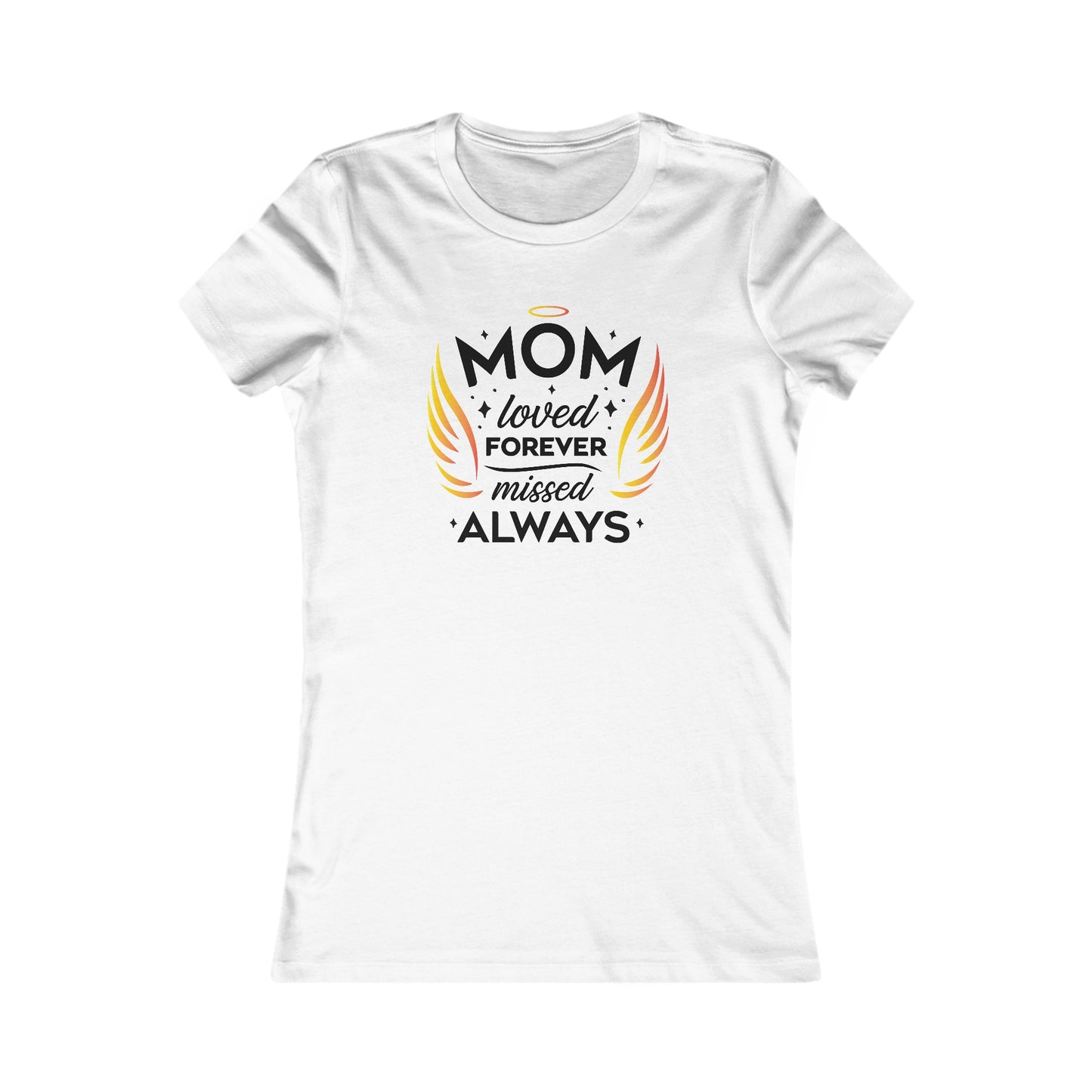 Mom: Loved Forever; Missed Always Slim Fit Tee