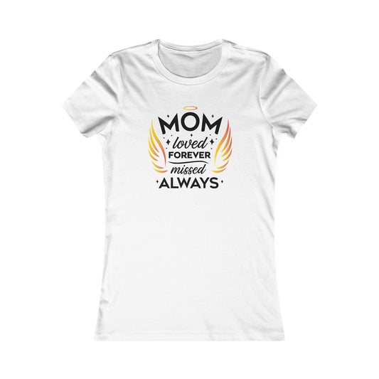 Mom: Loved Forever; Missed Always Slim Fit Tee