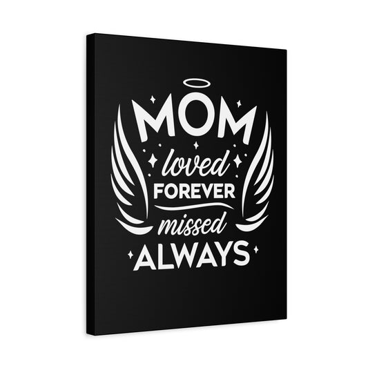 Mom: Loved Forever, Missed Always Wall Art (Black)