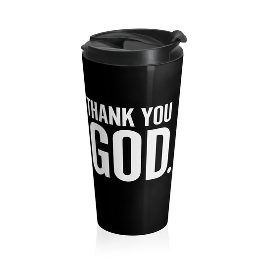 Thank You God. Inspirational Stainless Steel Travel Mug, 15 oz