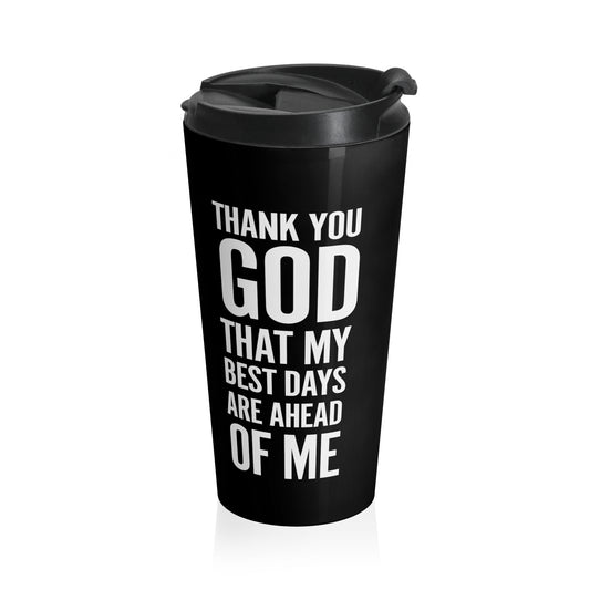 My Best Days Inspirational Stainless Steel Travel Mug