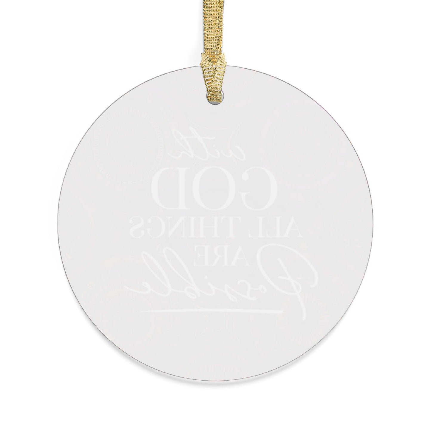 All Things Are Possible Ornament