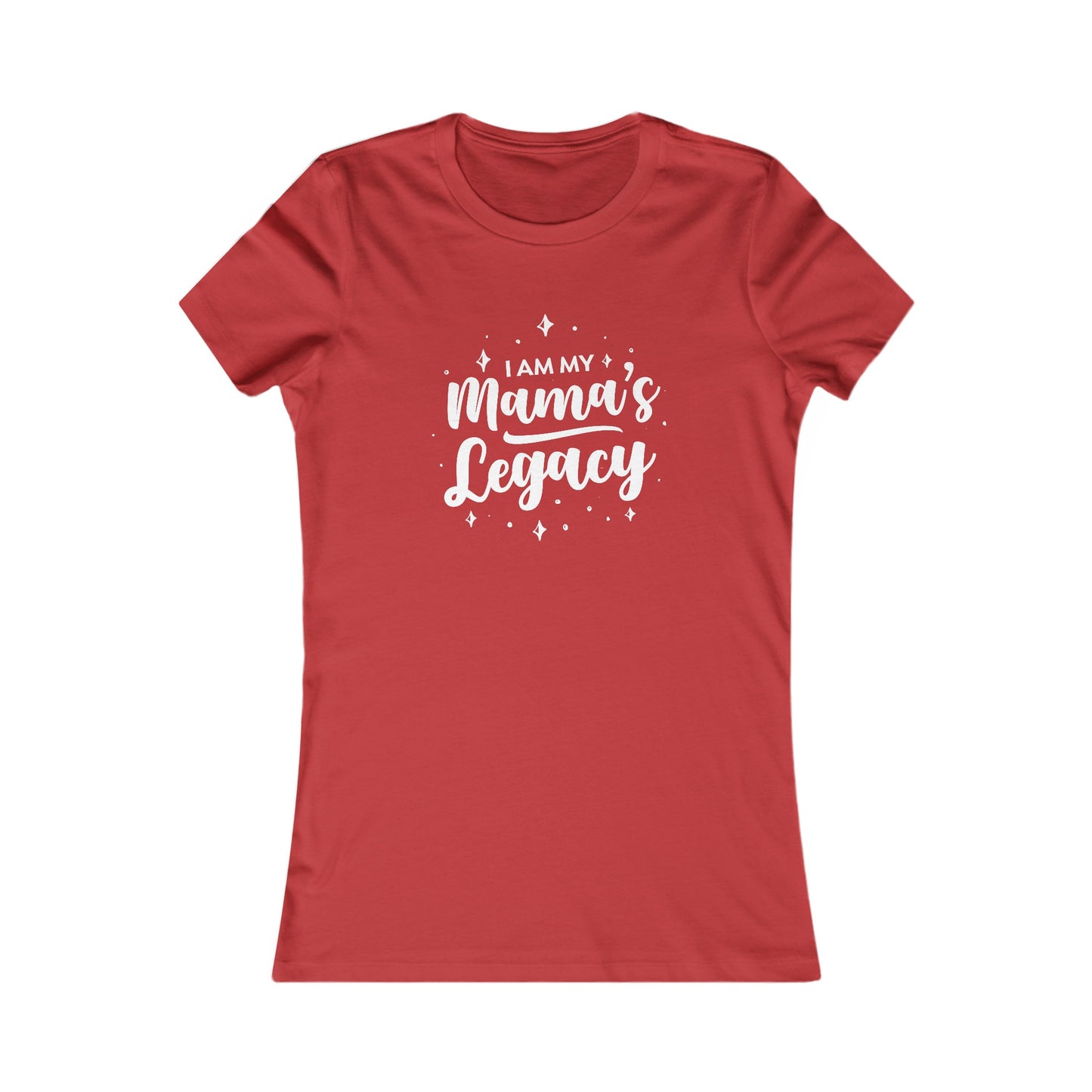 I Am My Mama's Legacy Slim Fit Tee